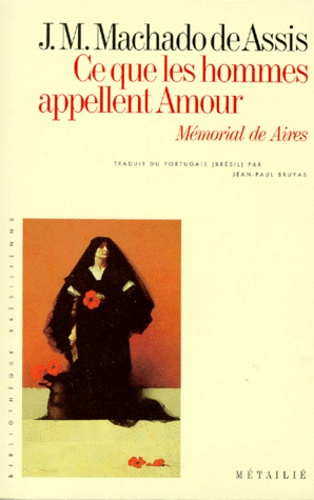 machado-de-assis-joachim-maria-ce-que-les-hommes-appellent-amour-memorial-de-aires_0