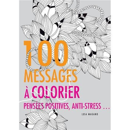 magano-lisa-3b-legris-charlotte-100-messages-a-colorier-pensees-positives-anti-stress_0