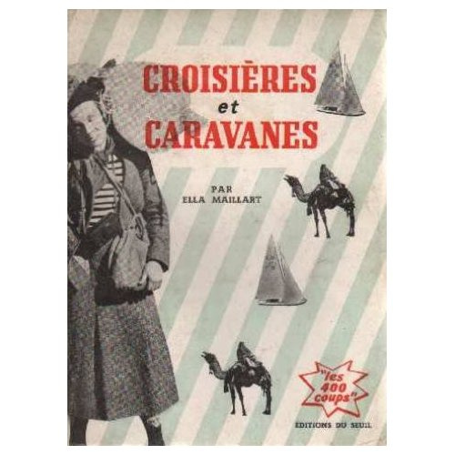 maillart-ella-croisieres-et-caravanes_0
