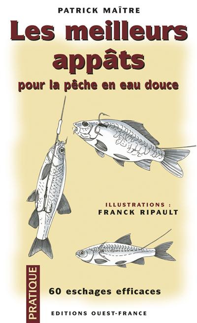 maitre-patrick-3b-ripault-franck-les-meilleurs-appats-pour-la-peche-en-eau-douce_0