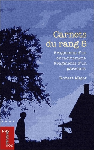 major-robert-carnet-du-rang-5-fragments-d-un-enracinement-fragments-d-un-parcours_0
