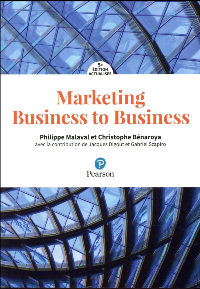 malaval-philippe-3b-benaroya-christophe-3b-szapiro-g-marketing-business-to-business-marketing-industriel-et-d-affaires-btobtoc-btobtoe-btoatou-5e-ed_0