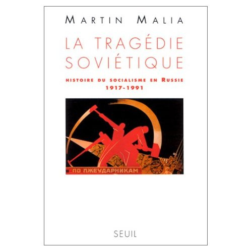 malia-martin-la-tragedie-sovietique-histoire-du-socialisme-en-russie-1917-1991_0