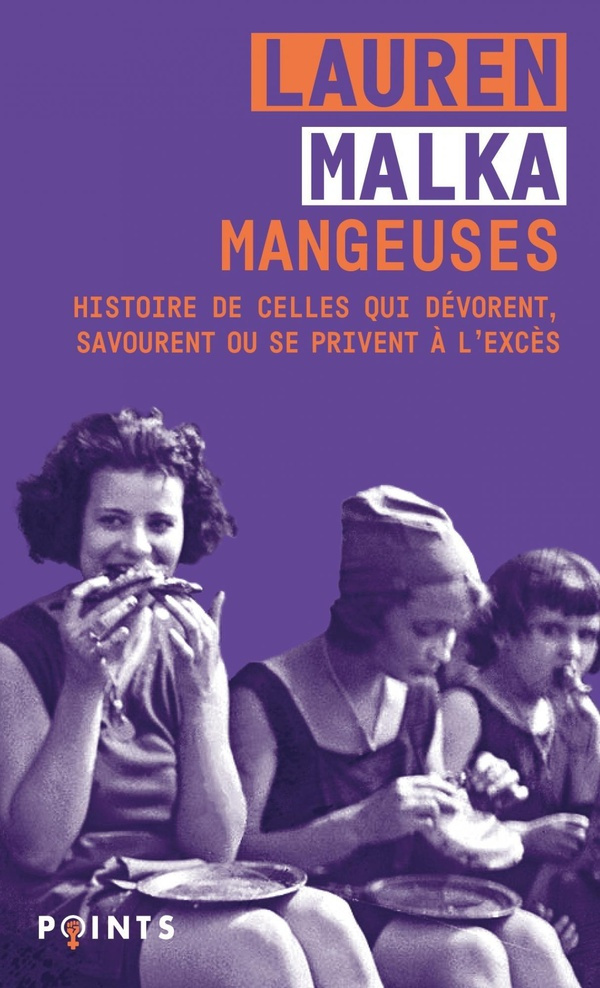 malka-lauren-mangeuses-histoire-de-celles-qui-devorent-savourent-ou-se-privent-a-l-exces_0