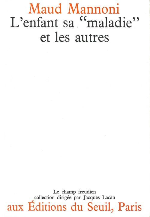 mannoni-maud-l-enfant-sa-maladie-et-les-autres-le-symptome-et-la-parole_0