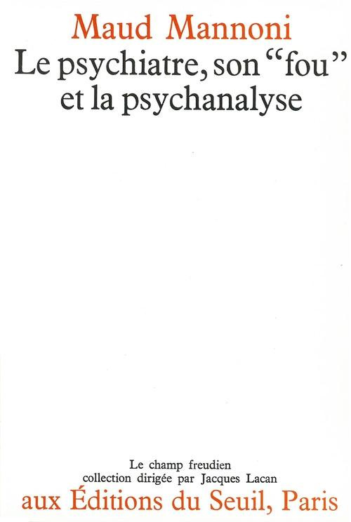 mannoni-maud-le-psychiatre-son-fou-et-la-psychanalyse_0