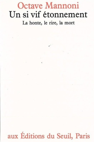 mannoni-octave-un-si-vif-etonnement-la-honte-le-rire-la-mort_0