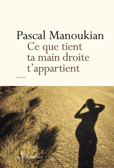 manoukian-pascal-ce-que-tient-ta-main-droite-t-appartient_0