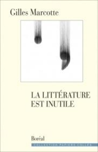 marcotte-gilles-la-litterature-est-inutile_0