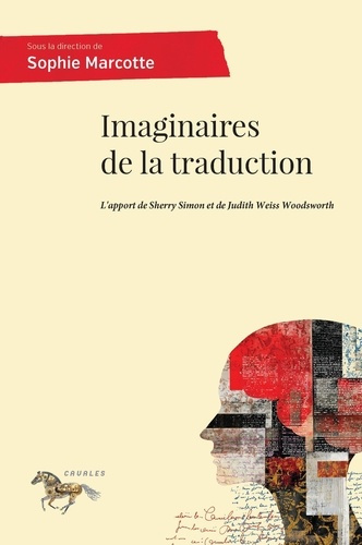 marcotte-sophie-imaginaires-de-la-traduction-l-apport-de-sherry-simon-et-de-judith-weisz-woodsworth_0