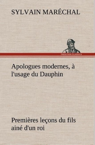 marechal-sylvain-3b-marechal-s-apologues-modernes-a-l-usage-du-dauphin-premieres-lecons-du-fils-aine-d-un-roi_0