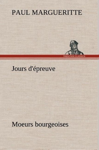 margueritte-paul-3b-margueritte-p-jours-d-epreuve-moeurs-bourgeoises_0