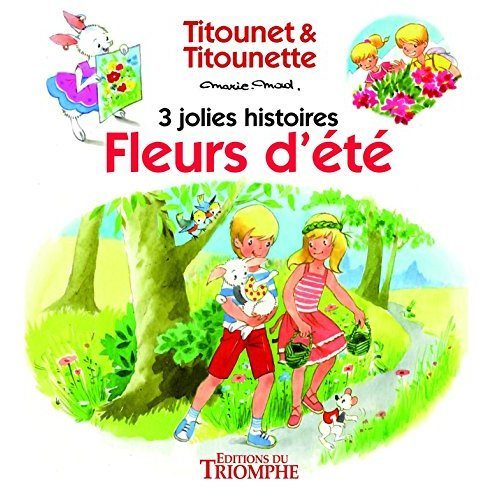 marie-mad-titounet-et-titounette-tome-4-fleurs-d-ete-3-jolies-histoires_0