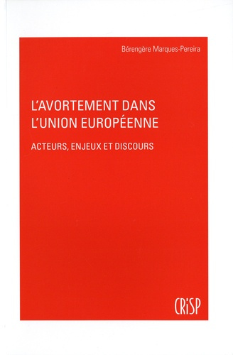 marques-pereira-b-l-avortement-dans-l-union-europeenne-acteurs-enjeux-et-discours_0