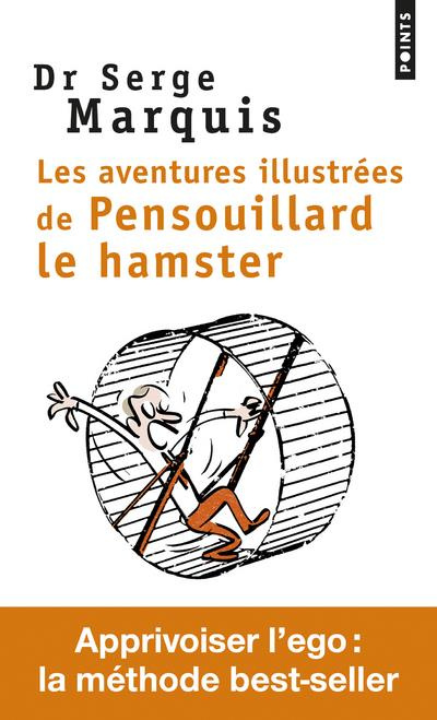 marquis-serge-3b-rapaport-gilles-les-aventures-illustrees-de-pensouillard-le-hamster-comment-apprivoiser-l-ego_0