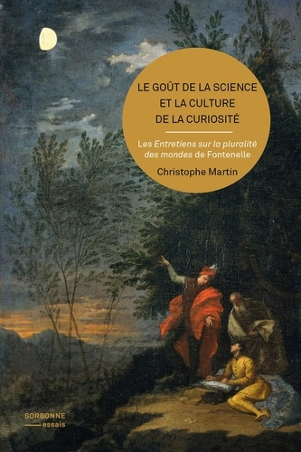martin-christophe-le-gout-de-la-science-et-la-culture-de-la-curiosite-les-entretiens-de-fontenelle_0
