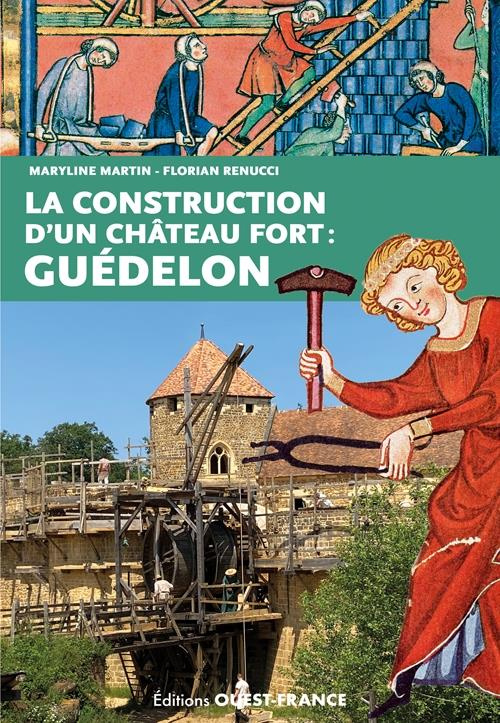 martin-maryline-3b-renucci-florian-3b-folcher-franco-la-construction-d-un-chateau-fort-guedelon_0