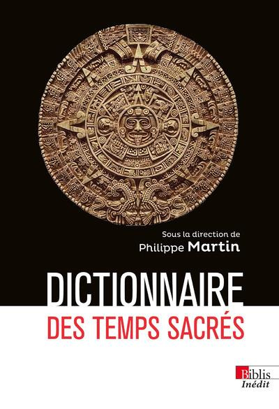 martin-philippe-dictionnaire-des-temps-sacres_0