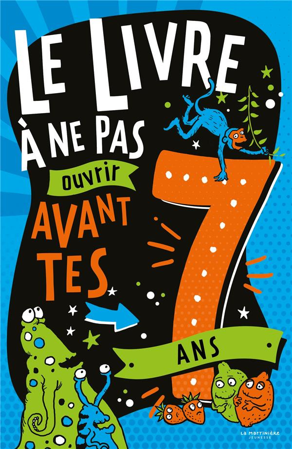 martin-steve-3b-pinder-andrew-3b-samain-mathurin-le-livre-a-ne-pas-ouvrir-avant-tes-7-ans_0