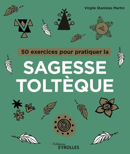 martin-v-s-50-exercices-pour-pratiquer-la-sagesse-tolteque_0