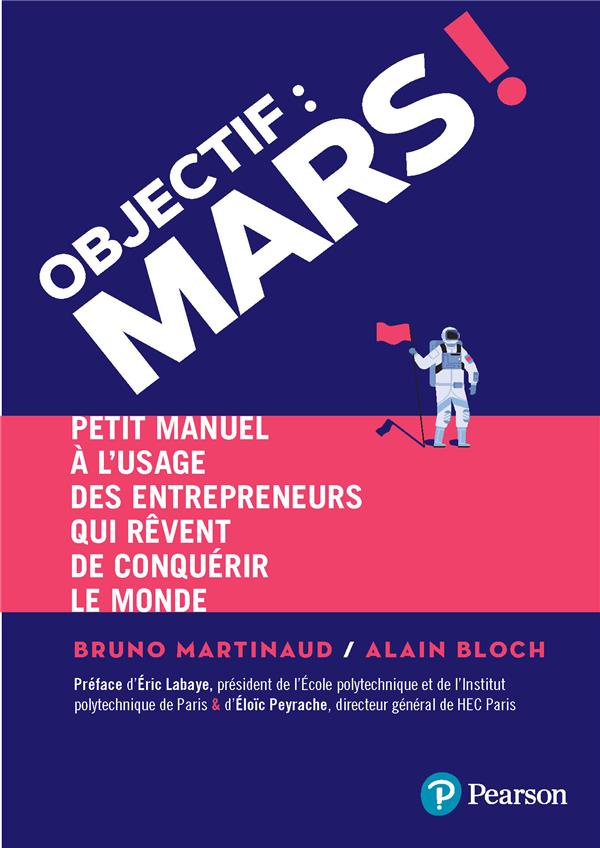 martinaud-bruno-3b-bloch-alain-objectif-mars-petit-manuel-a-l-usage-des-entrepreneurs-qui-revent-de-conquerir-le-monde_0