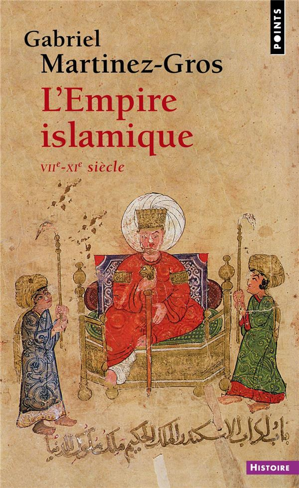 martinez-gros-gabriel-l-empire-islamique-viie-xie-siecle_0