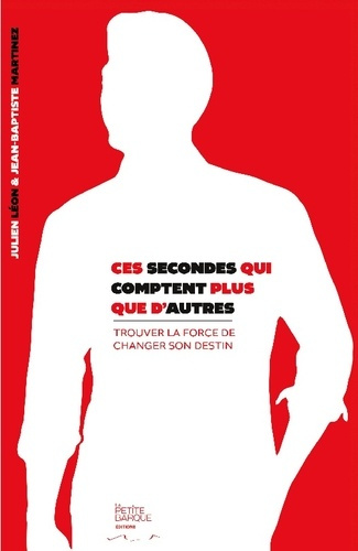 martinez-jean-baptiste-leon-julien-ces-secondes-qui-comptent-plus-que-d-aut-trouver-la-force-de-changer-so_0