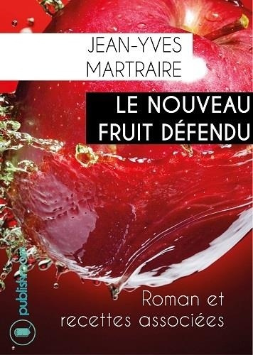 martraire-jean-yves-le-nouveau-fruit-defendu-roman-et-recettes-associees_0