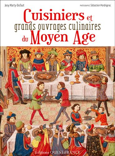 marty-dufaut-josy-cuisiniers-et-ouvrages-culinaires-au-moyen-age-au-coeur-de-la-cuisine-medievale_0