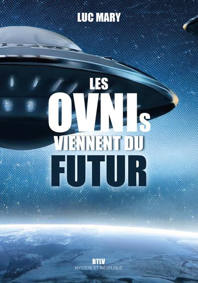 mary-luc-les-ovnis-viennent-du-futur_0