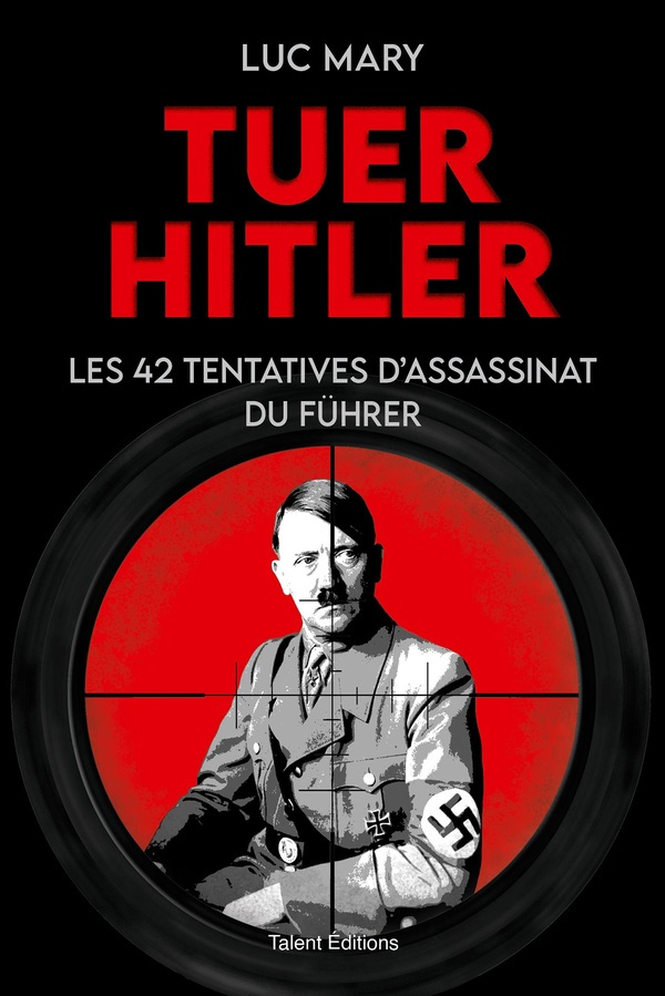 mary-luc-tuer-hitler-les-42-tentatives-d-assassinat-du-fuhrer_0