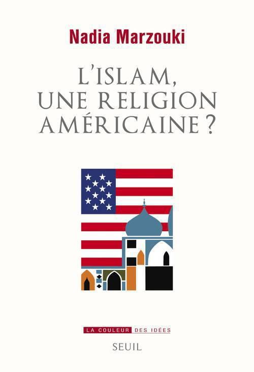 marzouki-nadia-3b-roy-olivier-l-islam-une-religion-americaine_0
