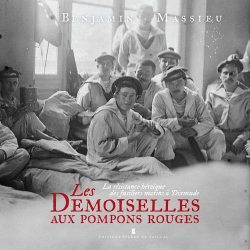 massieu-benjamin-3b-le-drian-jean-yves-les-demoiselles-aux-pompons-rouges-la-resistance-heroique-des-fusiliers-marins-a-dixmude_0