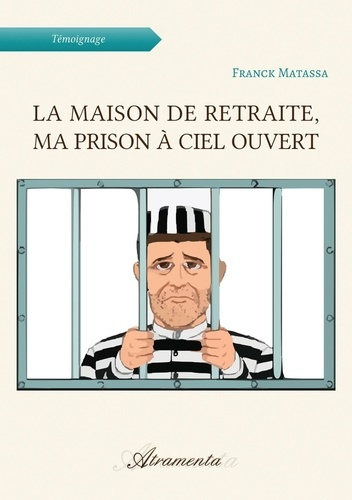 matassa-franck-la-maison-de-retraite-ma-prison-a-ciel-ouvert_0
