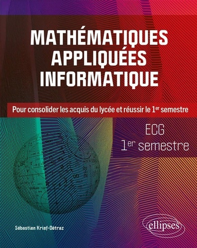 mathematiques-appliquees-informatique-ecg-1er-semestre-pour-consolider-les-acquis-du-lycee-et-r_0