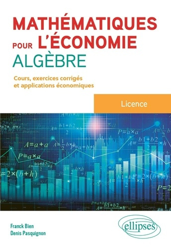 mathematiques-pour-l-economie-algebre-licence-cours-exercices-et-applications-economiques-cor_0