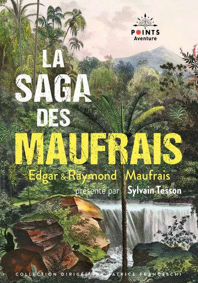 maufrais-edgar-3b-maufrais-raymond-3b-tesson-sylvain-la-saga-des-maufrais-edition-limitee_0