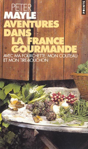 mayle-peter-aventures-dans-la-france-gourmande-avec-ma-fourchette-mon-couteau-et-mon-tire-bouchon_0
