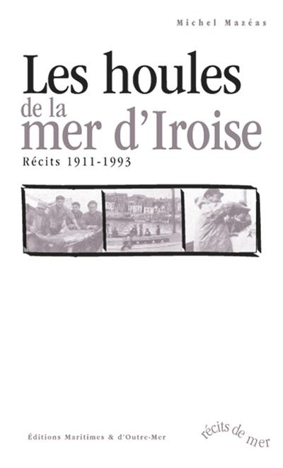 mazeas-michel-les-houles-de-la-mer-d-iroise-recits-1911-1993_0