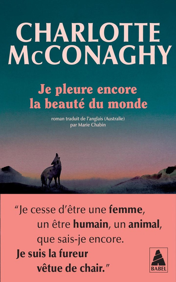 mcconaghy-charlotte-je-pleure-encore-la-beaute-du-monde_0