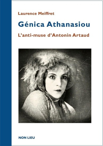 meiffret-laurence-genica-athanasiou-l-anti-muse-d-antonin-artaud_0