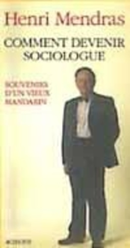 mendras-henri-comment-devenir-sociologue-souvenirs-d-un-vieux-mandarin_0