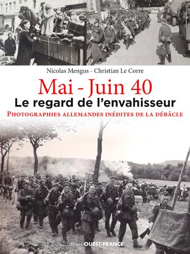 mengus-nicolas-3b-le-corre-christian-mai-juin-40-le-regard-de-l-envahisseur-photographies-allemandes-inedites-de-la-debacle_0
