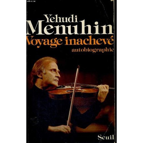 menuhin-yehudi-voyage-inacheve-autobiographie_0