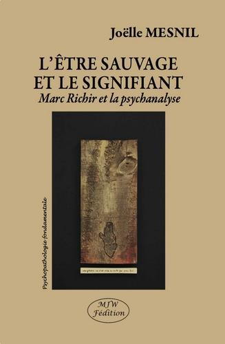 mesnil-joelle-l-etre-sauvage-et-le-signifiant-marc-richir-et-la-psychanalyse_0