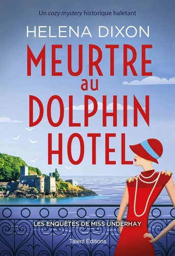 meurtre-au-dolphin-hotel-les-enquetes-de-miss-underhay-tome-1-cozy-mystery_0