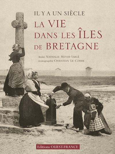 meyer-sable-nathalie-3b-le-corre-christian-il-y-a-un-siecle-la-vie-dans-les-iles-de-bretagne_0