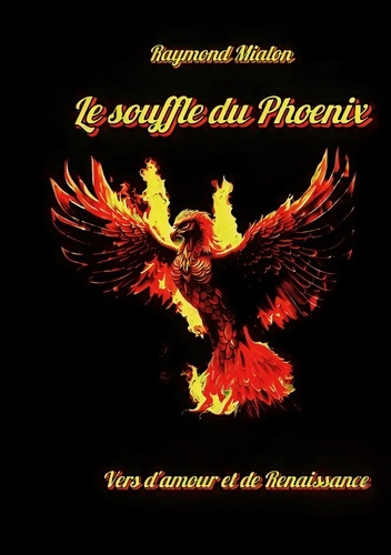 mialon-raymond-le-souffle-du-phoenix-vers-d-amour-et-de-renaissance_0