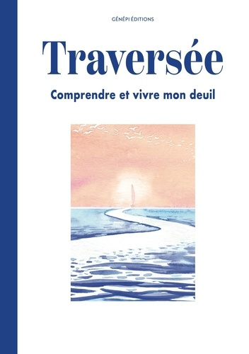 michel-allison-roget-marjolaine-edouard-nicolo-traversee-le-guide-du-deuil-comprendre-et-vivre-son-deuil_0