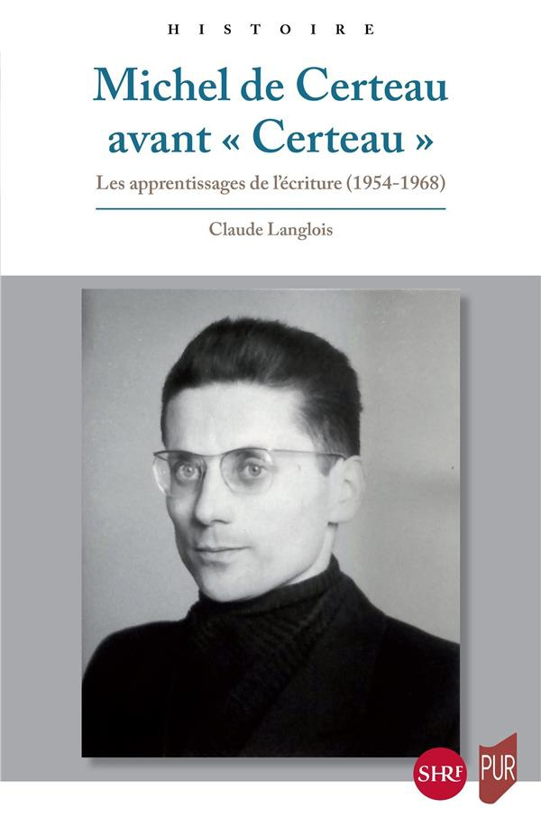 michel-de-certeau-avant-certeau-les-apprentissages-de-l-ecriture-1954-1968_0